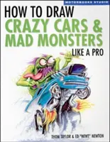 Cómo dibujar coches y monstruos locos como un profesional - How to Draw Crazy Cars & Mad Monsters Like a Pro