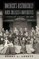 America's Historically Black Colleges & Universities: A Narrative History, 18372009