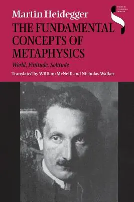 Los Conceptos Fundamentales de la Metafísica: Mundo, Finitud, Soledad - The Fundamental Concepts of Metaphysics: World, Finitude, Solitude