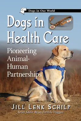 Los perros en la asistencia sanitaria: Asociaciones pioneras entre animales y humanos - Dogs in Health Care: Pioneering Animal-Human Partnerships