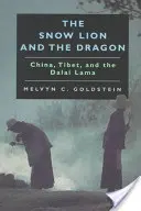 El león de las nieves y el dragón: China, el Tíbet y el Dalai Lama - The Snow Lion and the Dragon: China, Tibet, and the Dalai Lama