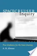 Indagación espacial: Verdadera guía para el viaje interior - Spacecruiser Inquiry: True Guidance for the Inner Journey