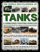 La Enciclopedia Mundial de Tanques y Vehículos Blindados de Combate: Más de 400 vehículos y 1.200 fotografías modernas y de guerra - The World Encyclopedia of Tanks & Armoured Fighting Vehicles: Over 400 Vehicles and 1200 Wartime and Modern Photographs