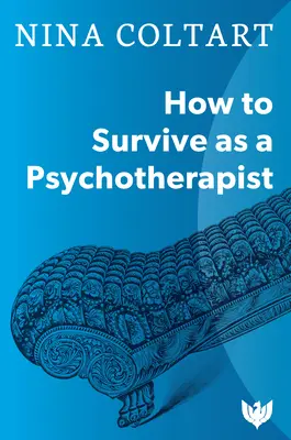 Cómo sobrevivir como psicoterapeuta - How to Survive as a Psychotherapist