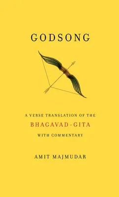 Godsong: Una traducción en verso del Bhagavad-Gita, con comentarios - Godsong: A Verse Translation of the Bhagavad-Gita, with Commentary