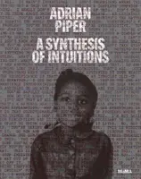 Adrian Piper: Una síntesis de intuiciones 1965-2016 - Adrian Piper: A Synthesis of Intuitions 1965-2016