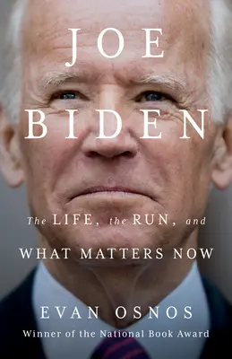 Joe Biden: la vida, la carrera y lo que importa ahora - Joe Biden: The Life, the Run, and What Matters Now