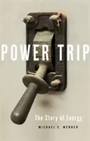 Power Trip: la historia de la energía - Power Trip: The Story of Energy