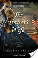 The Traitor's Wife: The Woman Behind Benedict Arnold and the Plan to Betray America (La mujer del traidor: la mujer detrás de Benedict Arnold y el plan para traicionar a América) - The Traitor's Wife: The Woman Behind Benedict Arnold and the Plan to Betray America