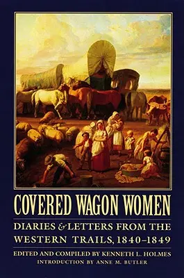 Covered Wagon Women, Volumen 1: Diarios y cartas de las rutas del oeste, 1840-1849 - Covered Wagon Women, Volume 1: Diaries and Letters from the Western Trails, 1840-1849