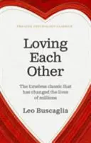 Amarse los unos a los otros - El clásico atemporal que ha cambiado la vida de millones de personas - Loving Each Other - The timeless classic that has changed the lives of millions