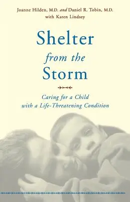 Al abrigo de la tormenta: El cuidado de un niño con una enfermedad potencialmente mortal - Shelter from the Storm: Caring for a Child with a Life-Threatening Condition