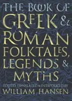 El libro de los cuentos populares, leyendas y mitos griegos y romanos - The Book of Greek and Roman Folktales, Legends, and Myths