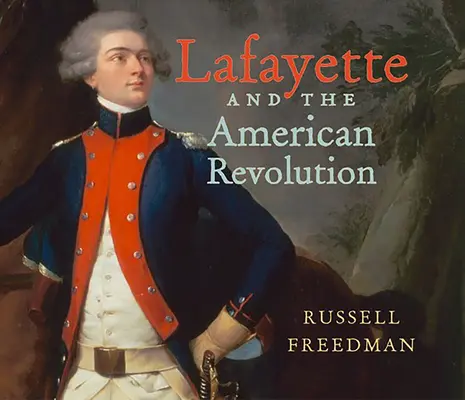 Lafayette y la Revolución Americana - Lafayette and the American Revolution