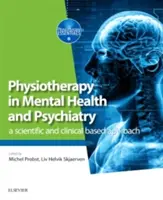 Fisioterapia en Salud Mental y Psiquiatría: A Scientific and Clinical Based Approach - Physiotherapy in Mental Health and Psychiatry: A Scientific and Clinical Based Approach