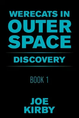 Werecats en el espacio exterior: Libro 1 Descubrimiento - Werecats in Outer Space: Book 1 Discovery