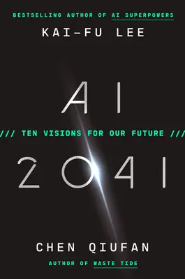 IA 2041: Diez visiones para nuestro futuro - AI 2041: Ten Visions for Our Future