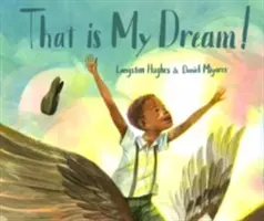 Ese es mi sueño: Un libro ilustrado de la variación del sueño de Langston Hughes - That Is My Dream!: A Picture Book of Langston Hughes's Dream Variation