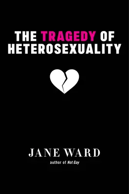 La tragedia de la heterosexualidad - The Tragedy of Heterosexuality