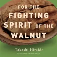 Por el espíritu luchador de la nuez - For the Fighting Spirit of the Walnut