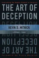 El arte del engaño: Cómo controlar el elemento humano de la seguridad - The Art of Deception: Controlling the Human Element of Security