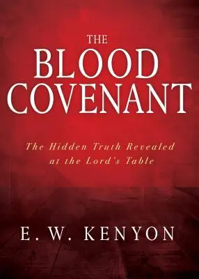 El Pacto de Sangre: La verdad oculta revelada en la mesa del Señor - The Blood Covenant: The Hidden Truth Revealed at the Lord's Table