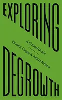 Explorando el decrecimiento: Una guía crítica - Exploring Degrowth: A Critical Guide