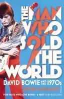 El hombre que vendió el mundo - David Bowie y la década de 1970 - Man Who Sold The World - David Bowie And The 1970s