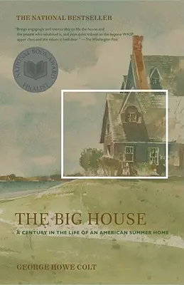 La casa grande: Un siglo en la vida de una casa de verano americana - The Big House: A Century in the Life of an American Summer Home