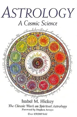 Astrología: Una ciencia cósmica: La obra clásica sobre astrología espiritual - Astrology: A Cosmic Science: The Classic Work on Spiritual Astrology