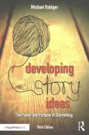 Desarrollo de ideas narrativas: El poder y el propósito de contar historias - Developing Story Ideas: The Power and Purpose of Storytelling