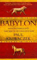 Babilonia - Mesopotamia y el nacimiento de la civilización (Kriwaczek Paul (Autor)) - Babylon - Mesopotamia and the Birth of Civilization (Kriwaczek Paul (Author))