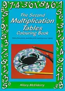 El segundo libro para colorear de las tablas de multiplicar: Resuelve los puzzles mientras aprendes las tablas - The Second Multiplication Tables Colouring Book: Solve the Puzzle Pictures While Learning Your Tables