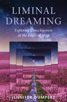 El sueño liminal: Exploración de la conciencia en los límites del sueño - Liminal Dreaming: Exploring Consciousness at the Edges of Sleep