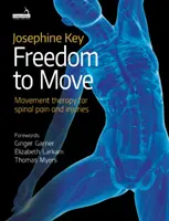 Libertad para moverse - Terapia de movimiento para el dolor y las lesiones de la columna vertebral - Freedom to Move - Movement Therapy for Spinal Pain and Injuries