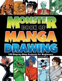 Monster Book of Manga Drawing: 150 proyectos paso a paso para principiantes - Monster Book of Manga Drawing: 150 Step-By-Step Projects for Beginners