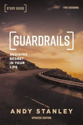 Guía de Estudio Guardrails, Edición Actualizada: Cómo evitar arrepentimientos en su vida - Guardrails Study Guide, Updated Edition: Avoiding Regret in Your Life