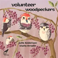 Pájaros carpinteros voluntarios - Volunteer Woodpeckers