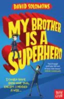 Mi hermano es un superhéroe - Ganador del Premio Waterstones de libros infantiles - My Brother Is a Superhero - Winner of the Waterstones Children's Book Prize