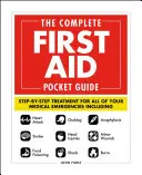 Guía de bolsillo de primeros auxilios: Tratamiento paso a paso para todas sus emergencias médicas, incluyendo - Ataque cardíaco - Derrame cerebral - Intoxicación alimentaria - C - The Complete First Aid Pocket Guide: Step-By-Step Treatment for All of Your Medical Emergencies Including - Heart Attack - Stroke - Food Poisoning - C