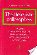 Los filósofos helenísticos: Volumen 1, Traducciones de las principales fuentes con comentarios filosóficos - The Hellenistic Philosophers: Volume 1, Translations of the Principal Sources with Philosophical Commentary
