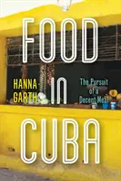 La alimentación en Cuba: La búsqueda de una comida decente - Food in Cuba: The Pursuit of a Decent Meal