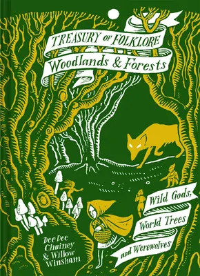 Tesoro del folclore: Bosques y arboledas: Dioses salvajes, árboles del mundo y hombres lobo - Treasury of Folklore: Woodlands and Forests: Wild Gods, World Trees and Werewolves