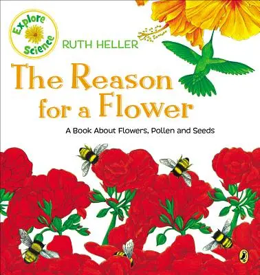 La razón de una flor: Un libro sobre flores, polen y semillas - The Reason for a Flower: A Book about Flowers, Pollen, and Seeds