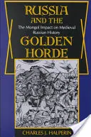 Rusia y la Horda de Oro: El impacto mongol en la historia medieval rusa - Russia and the Golden Horde: The Mongol Impact on Medieval Russian History