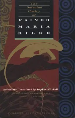 La poesía escogida de Rainer Maria Rilke: Edición bilingüe - The Selected Poetry of Rainer Maria Rilke: Bilingual Edition