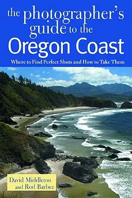 Guía del fotógrafo de la costa de Oregón: Dónde encontrar fotografías perfectas y cómo hacerlas - Photographer's Guide to the Oregon Coast: Where to Find Perfect Shots and How to Take Them