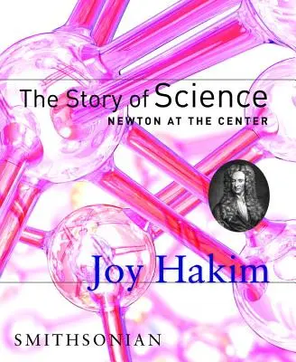 La historia de la ciencia: Newton en el centro Newton en el centro - The Story of Science: Newton at the Center: Newton at the Center