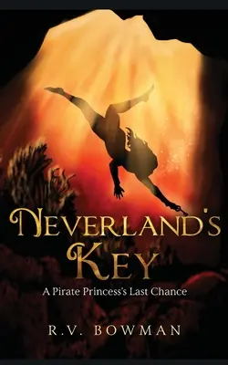 La llave de Nunca Jamás: La última oportunidad de una princesa pirata - Neverland's Key: A Pirate Princess's Last Chance