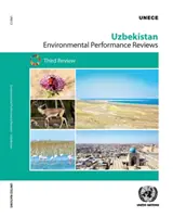 Evaluaciones del desempeño ambiental: Uzbekistán - Tercera revisión - Environmental Performance Reviews: Uzbekistan - Third Review